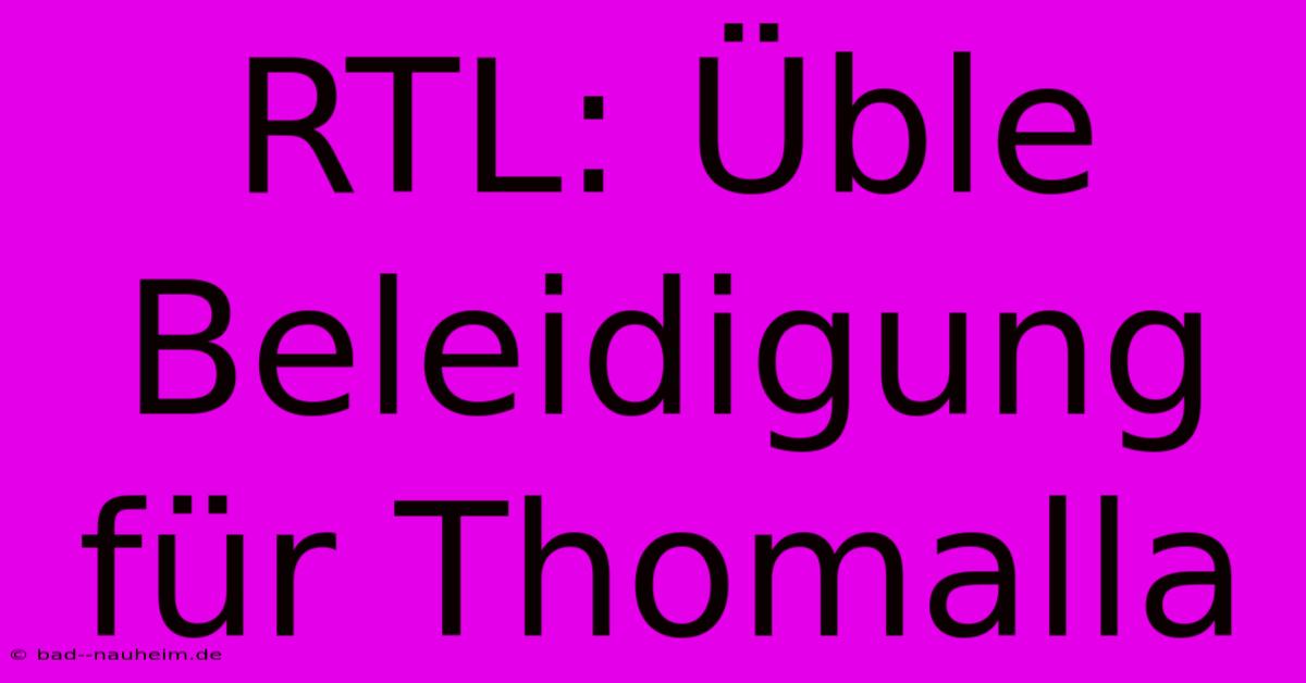 RTL: Üble Beleidigung Für Thomalla