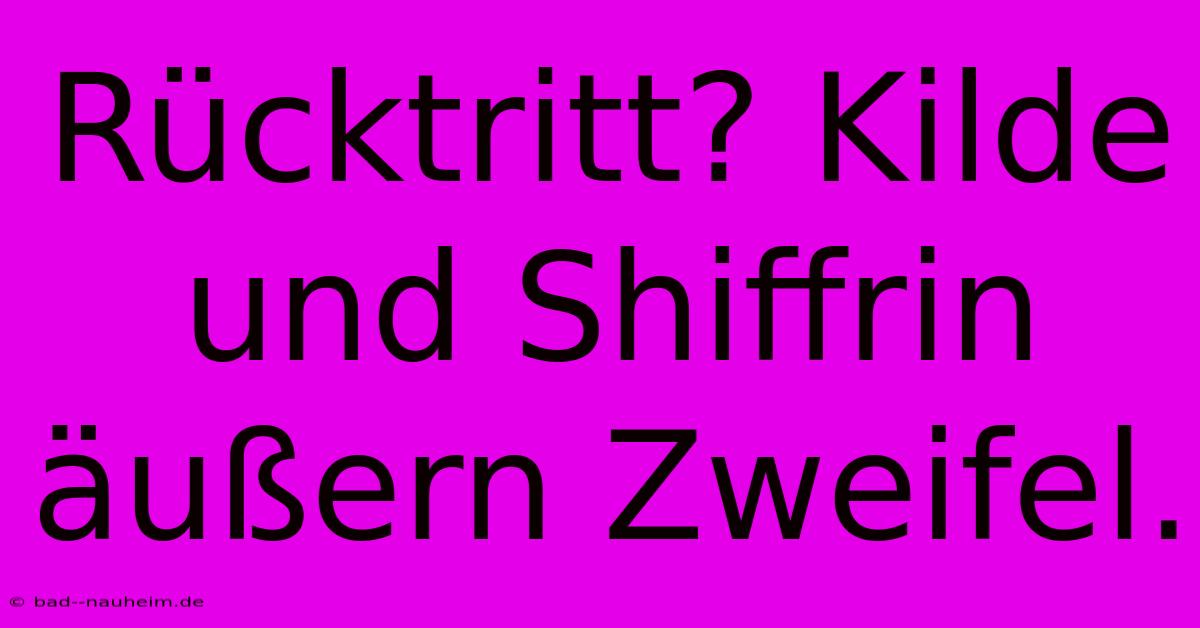 Rücktritt? Kilde Und Shiffrin Äußern Zweifel.