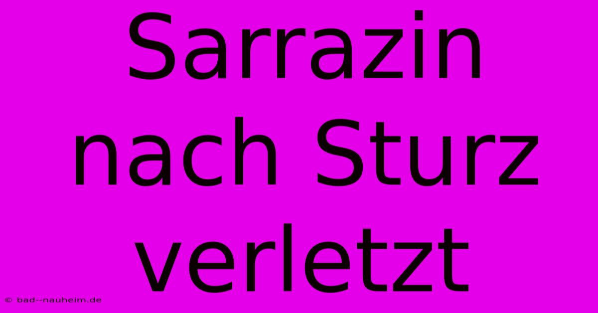 Sarrazin Nach Sturz Verletzt