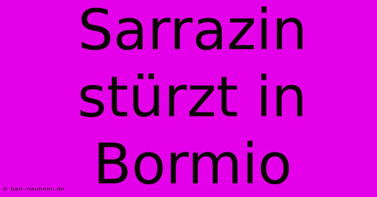 Sarrazin Stürzt In Bormio