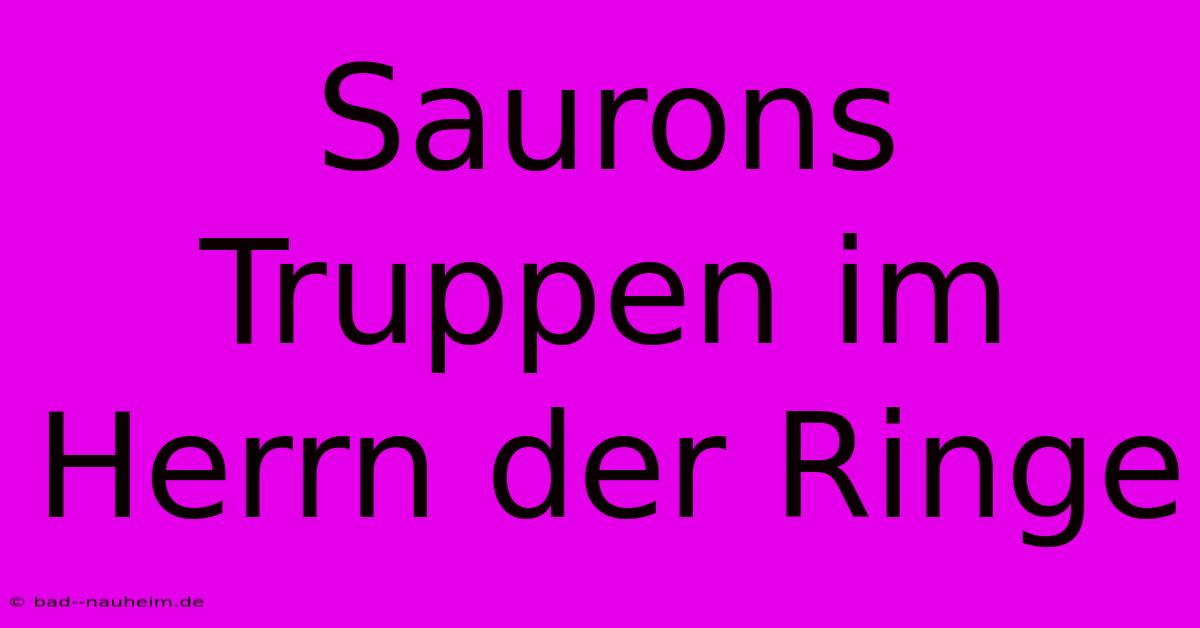 Saurons Truppen Im Herrn Der Ringe