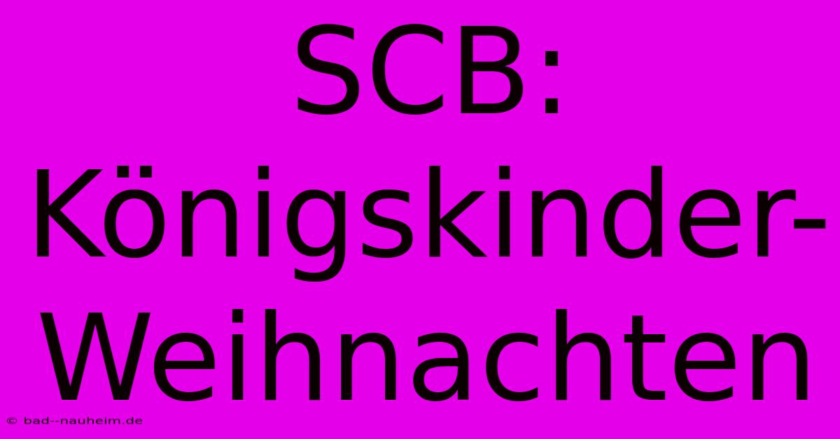 SCB: Königskinder-Weihnachten