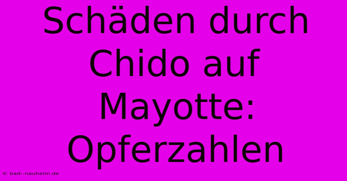 Schäden Durch Chido Auf Mayotte: Opferzahlen