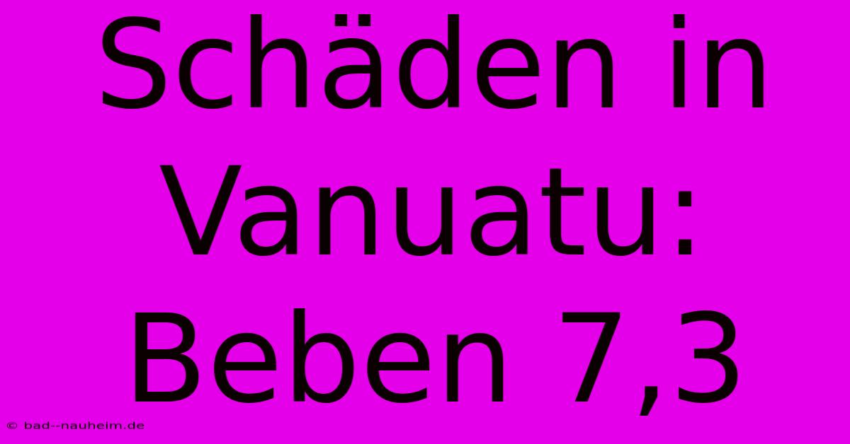 Schäden In Vanuatu: Beben 7,3