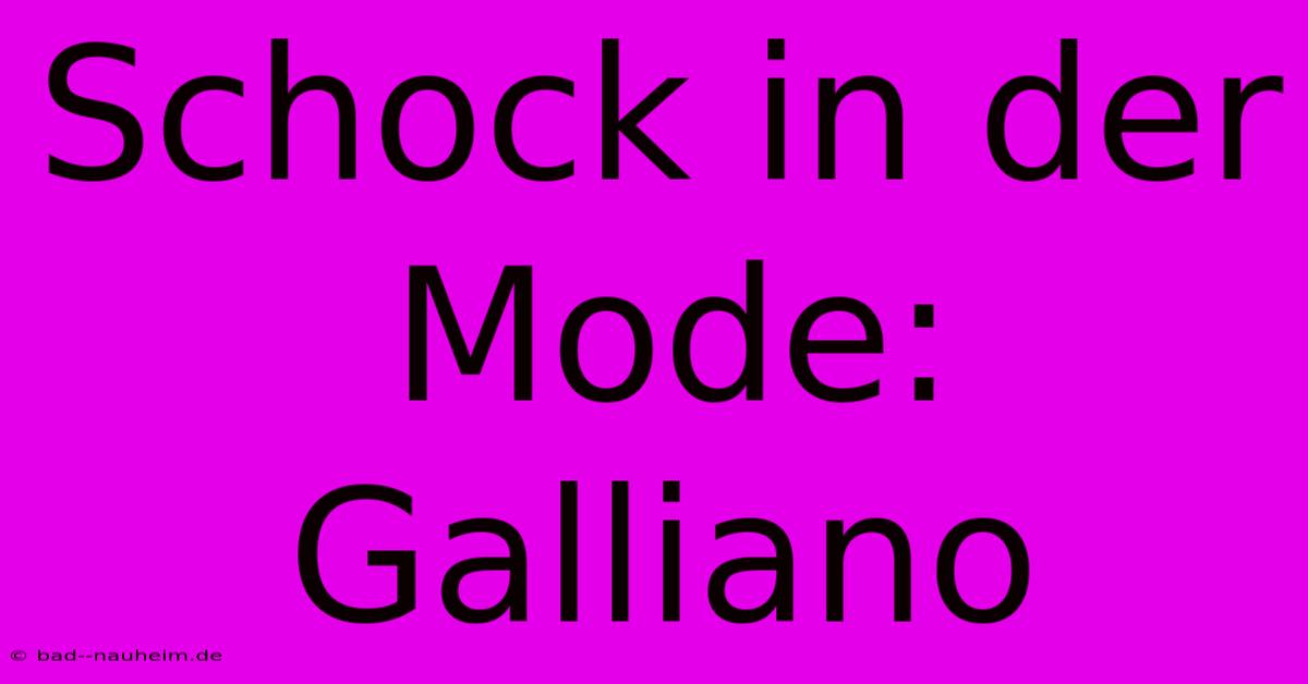 Schock In Der Mode: Galliano