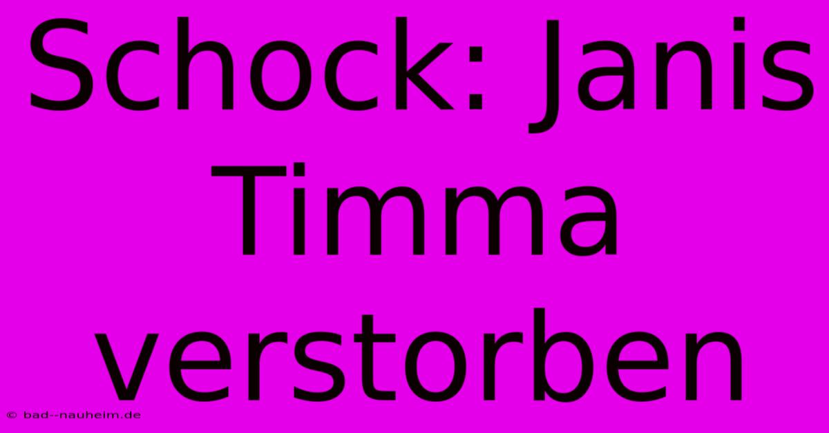 Schock: Janis Timma Verstorben