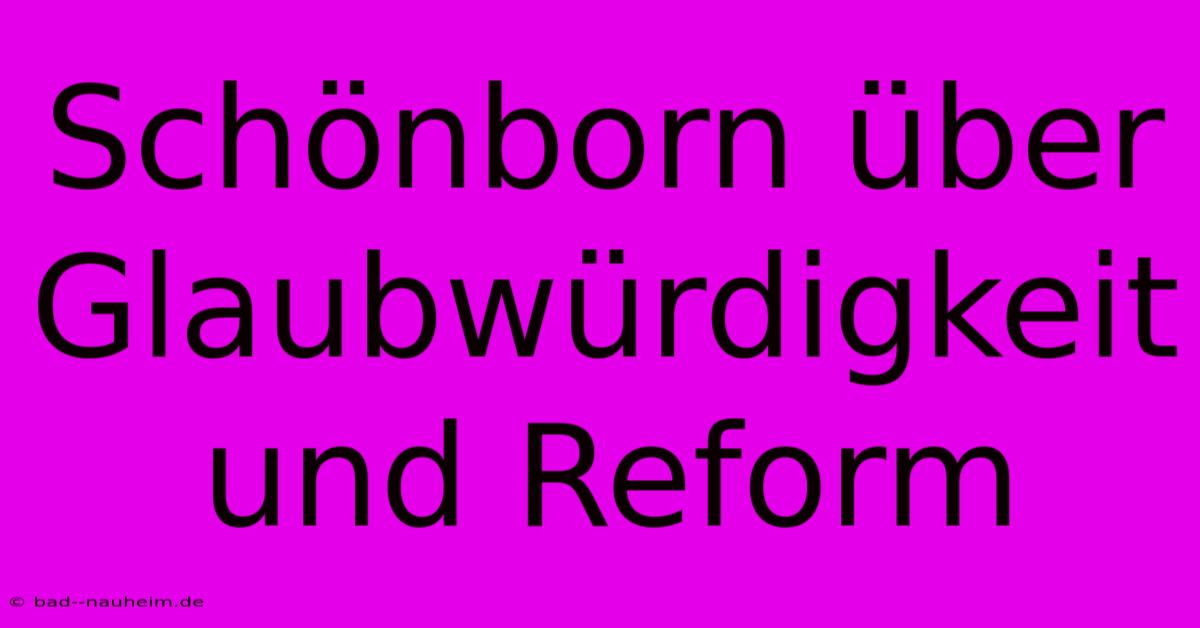 Schönborn Über Glaubwürdigkeit Und Reform