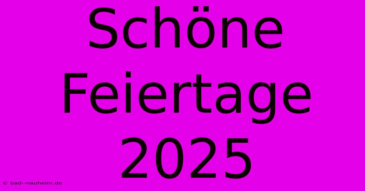 Schöne Feiertage 2025