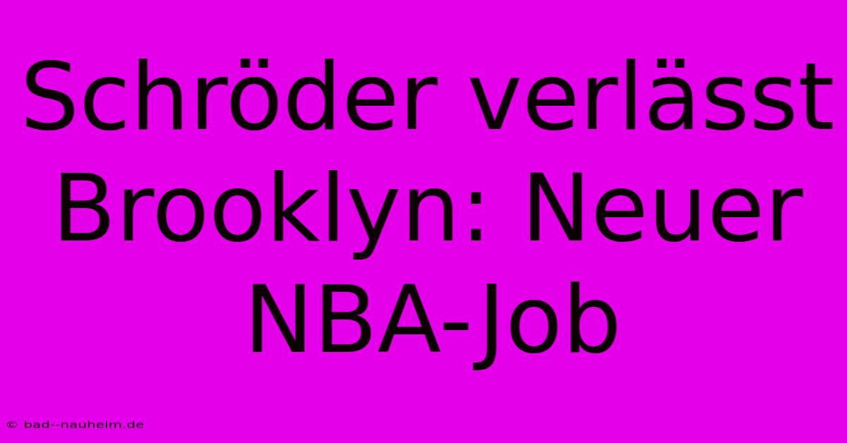 Schröder Verlässt Brooklyn: Neuer NBA-Job