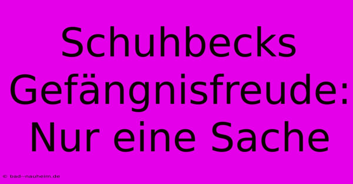 Schuhbecks Gefängnisfreude: Nur Eine Sache