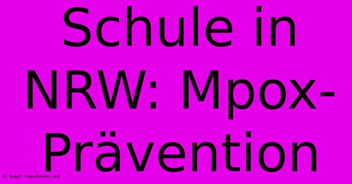 Schule In NRW: Mpox-Prävention