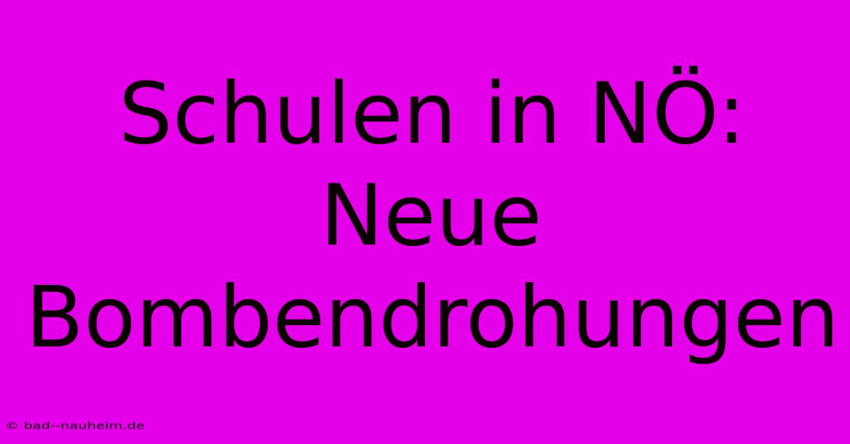 Schulen In NÖ:  Neue Bombendrohungen