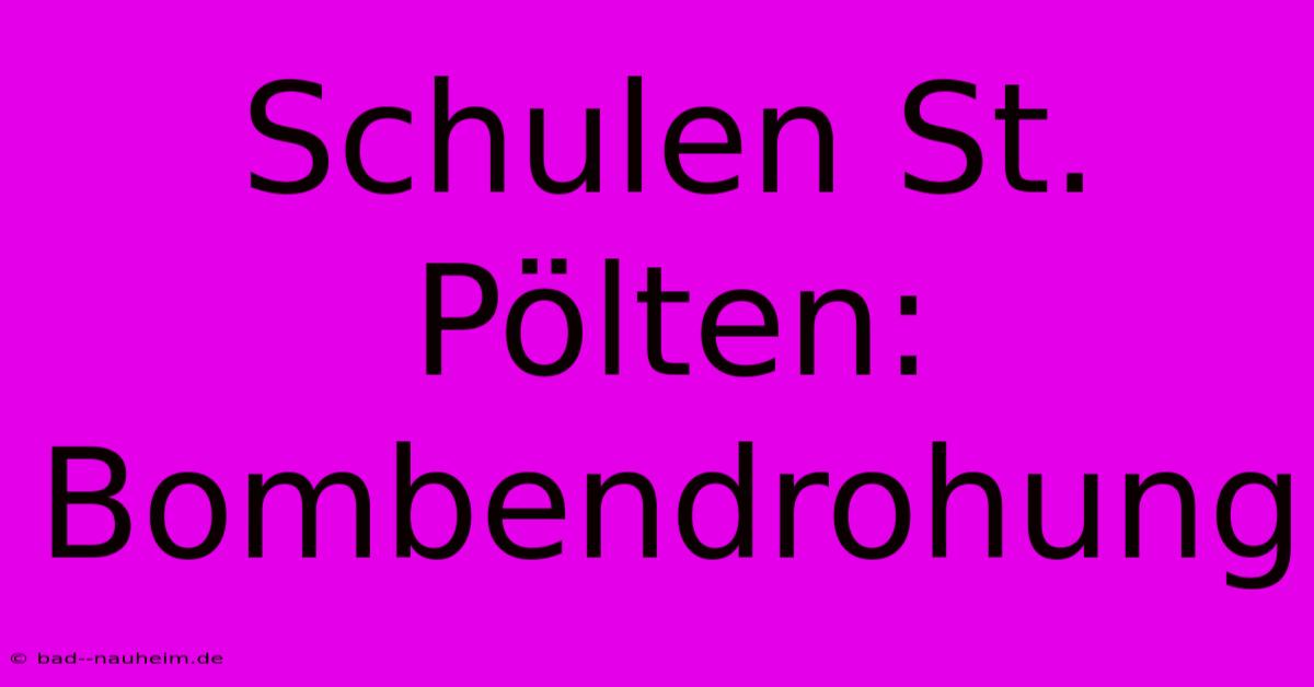 Schulen St. Pölten: Bombendrohung