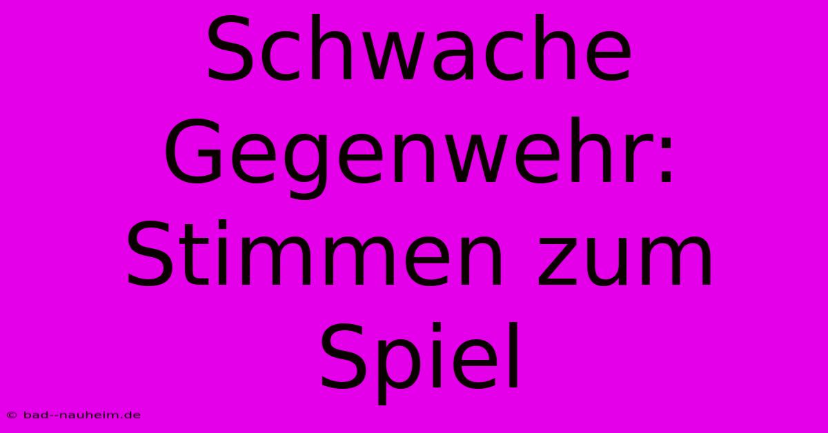 Schwache Gegenwehr: Stimmen Zum Spiel