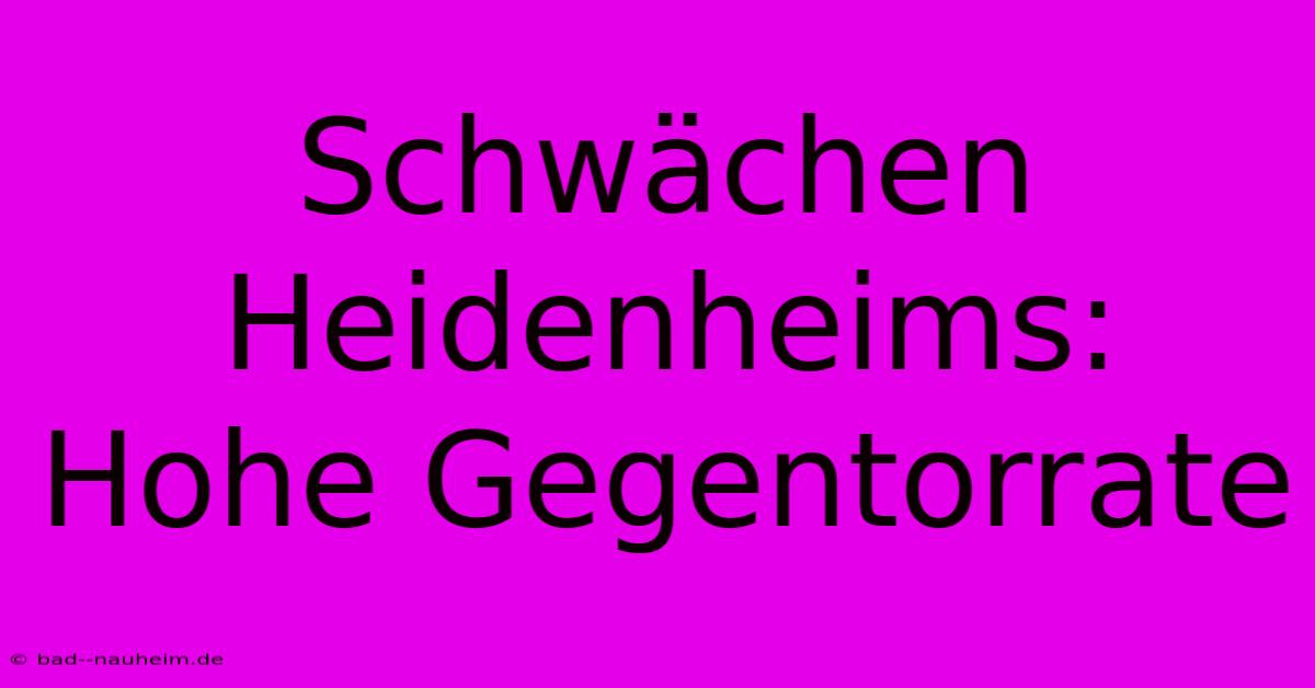 Schwächen Heidenheims: Hohe Gegentorrate