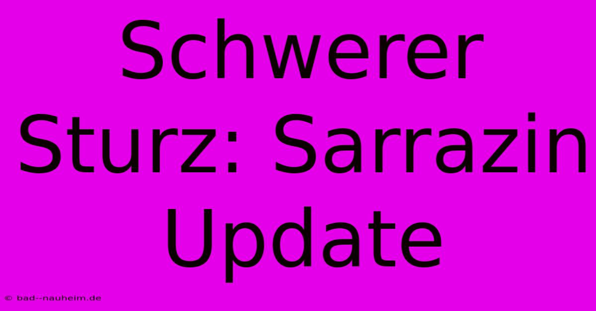 Schwerer Sturz: Sarrazin Update