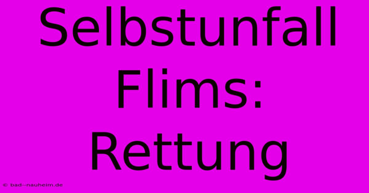 Selbstunfall Flims: Rettung