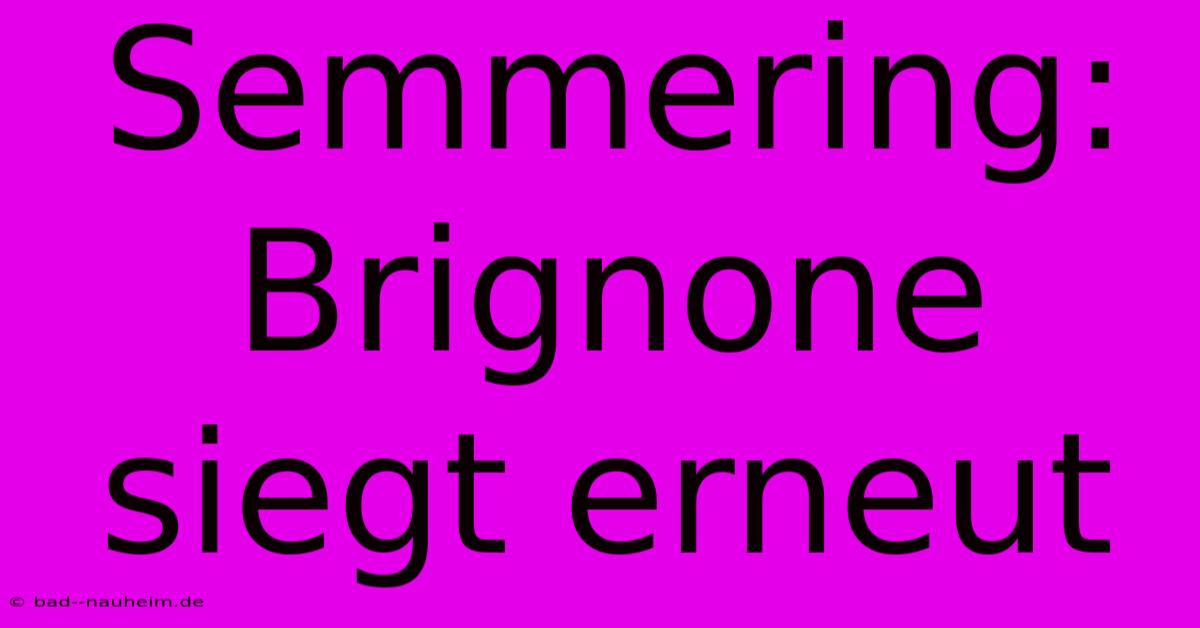 Semmering: Brignone Siegt Erneut