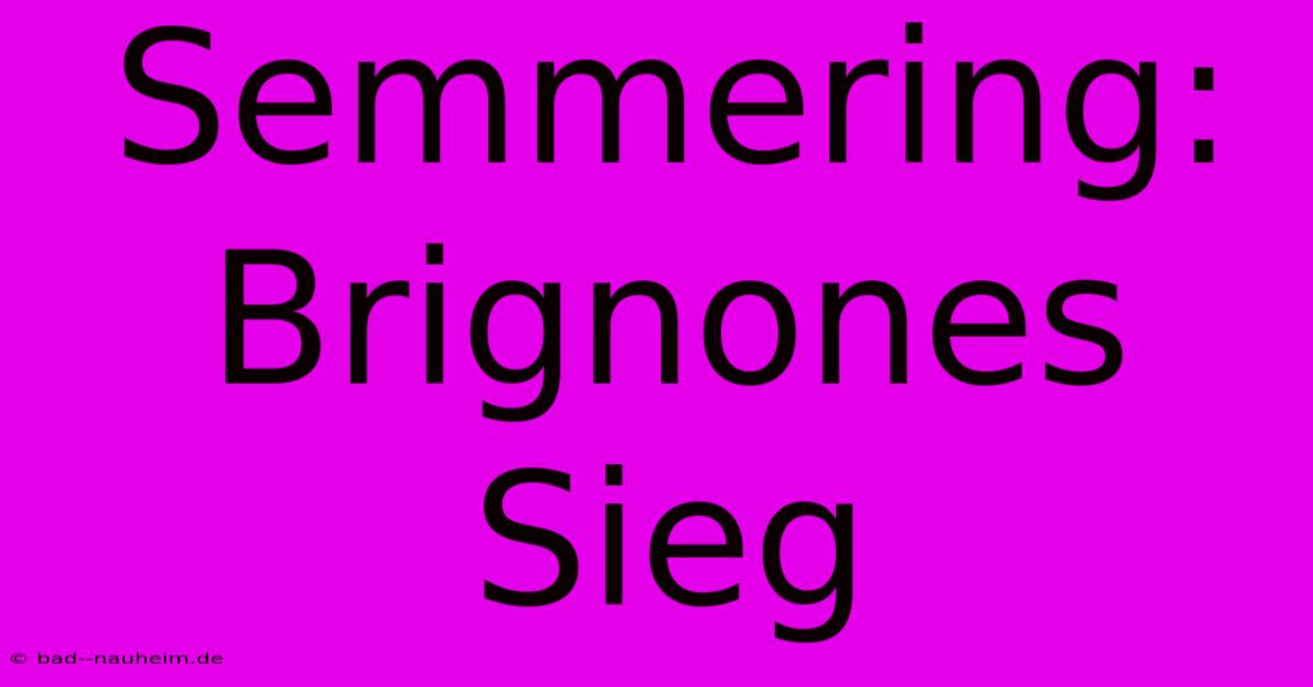 Semmering: Brignones Sieg