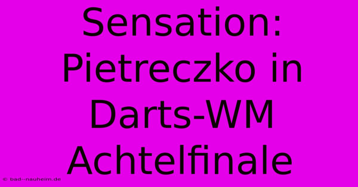 Sensation: Pietreczko In Darts-WM Achtelfinale