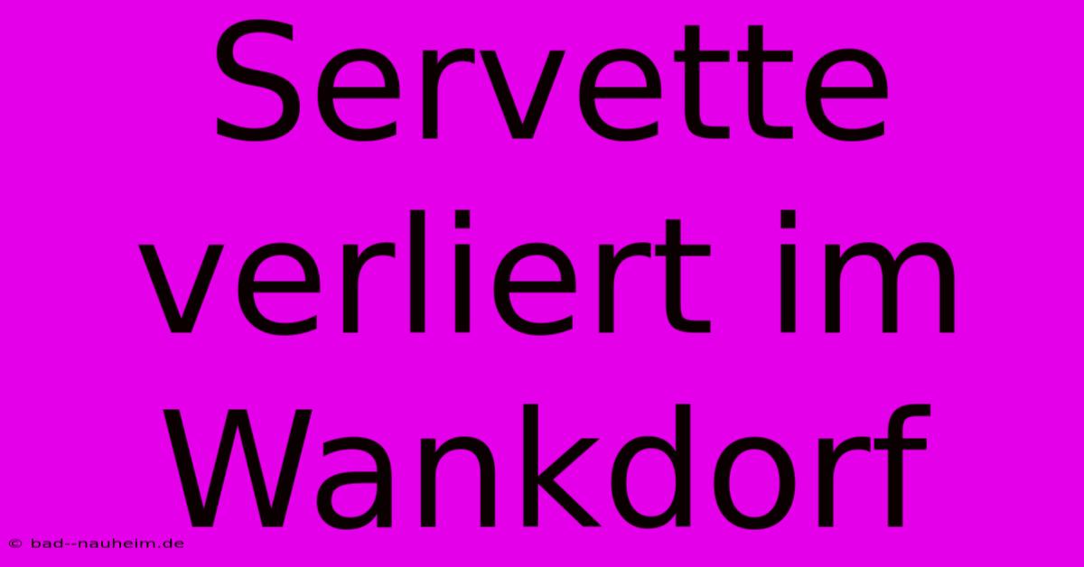 Servette Verliert Im Wankdorf