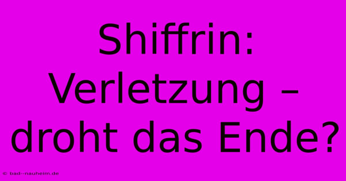 Shiffrin: Verletzung – Droht Das Ende?