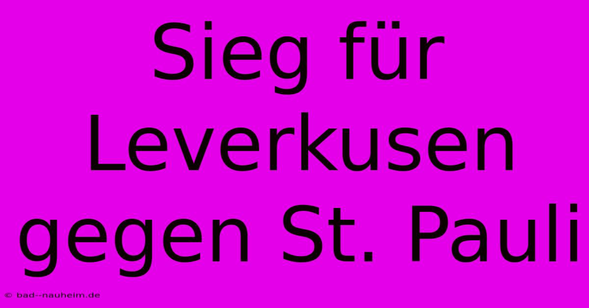 Sieg Für Leverkusen Gegen St. Pauli