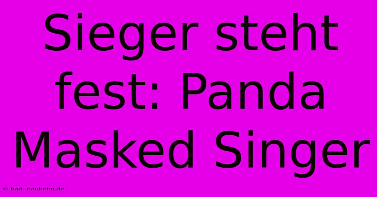 Sieger Steht Fest: Panda Masked Singer