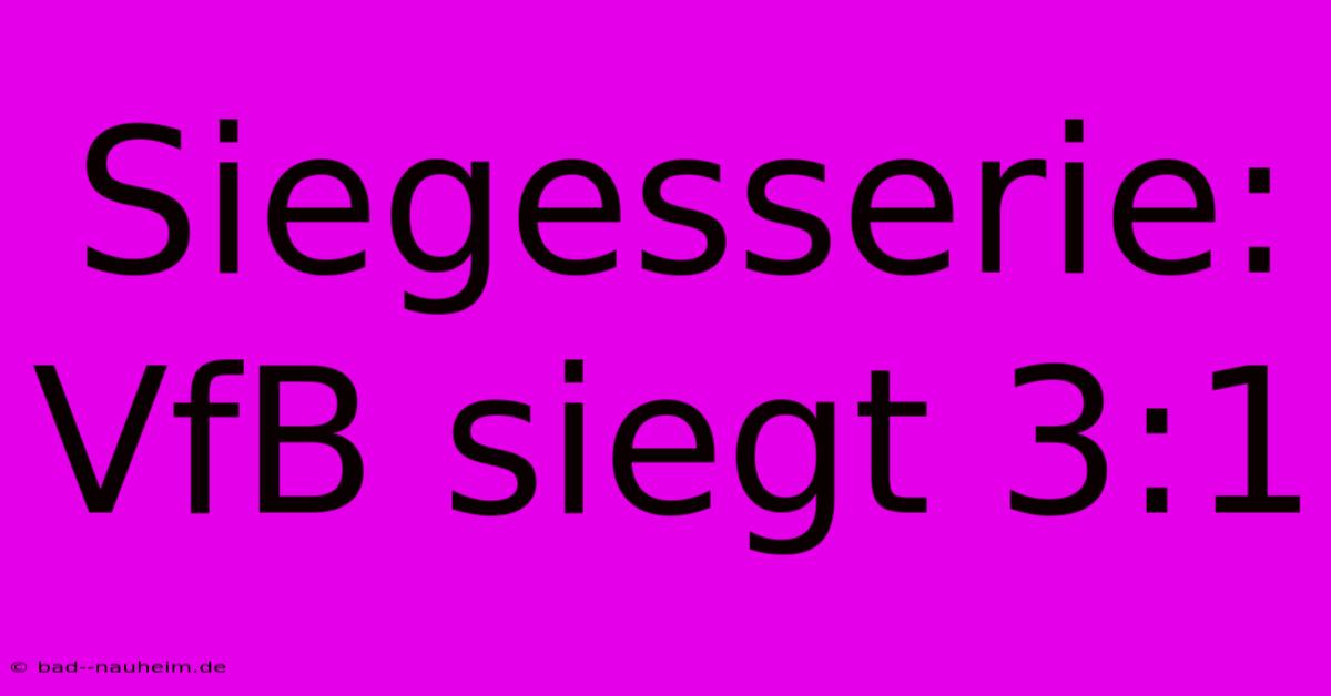 Siegesserie: VfB Siegt 3:1