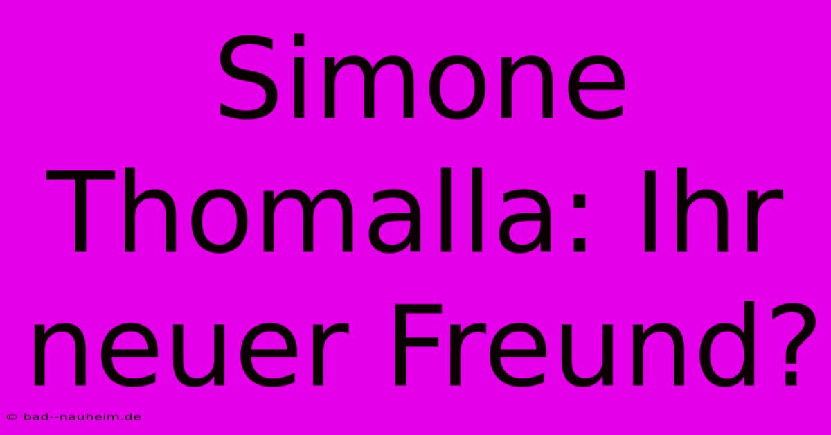 Simone Thomalla: Ihr Neuer Freund?