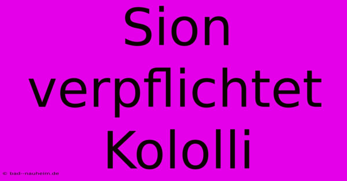 Sion Verpflichtet Kololli