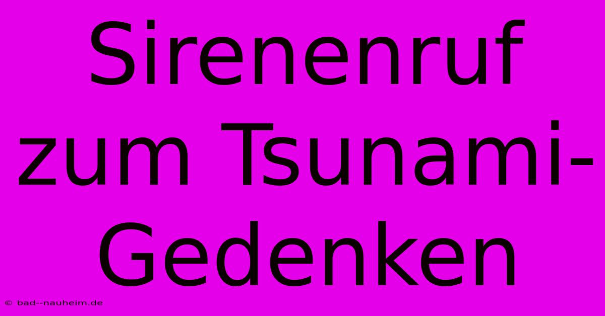 Sirenenruf Zum Tsunami-Gedenken