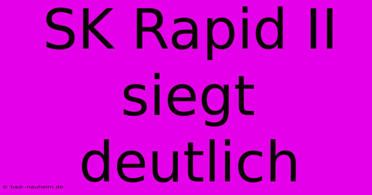 SK Rapid II Siegt Deutlich