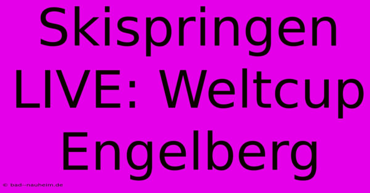 Skispringen LIVE: Weltcup Engelberg