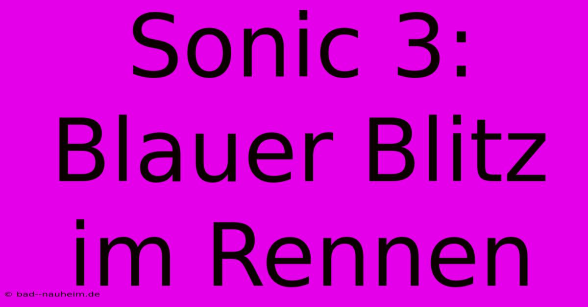 Sonic 3:  Blauer Blitz Im Rennen