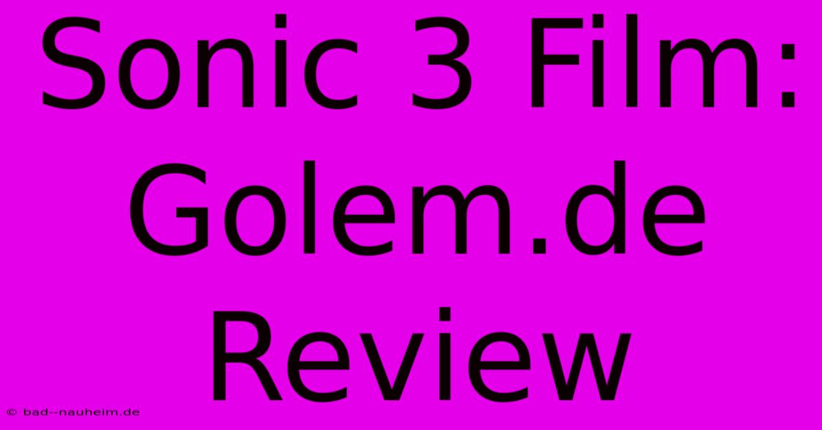 Sonic 3 Film: Golem.de Review