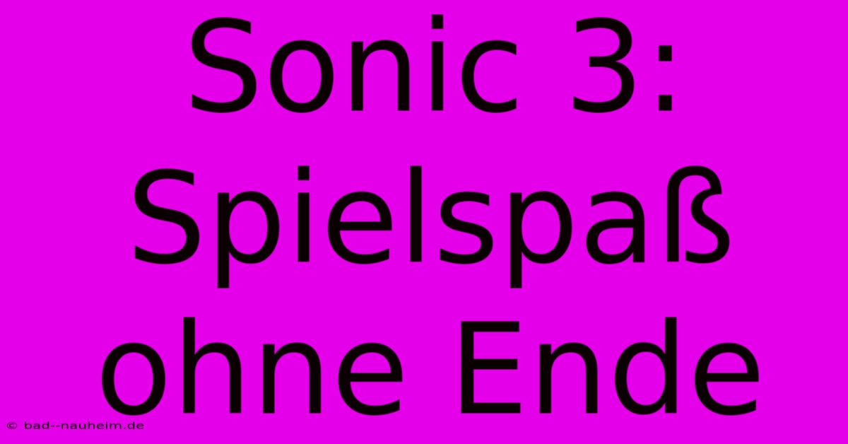 Sonic 3:  Spielspaß Ohne Ende