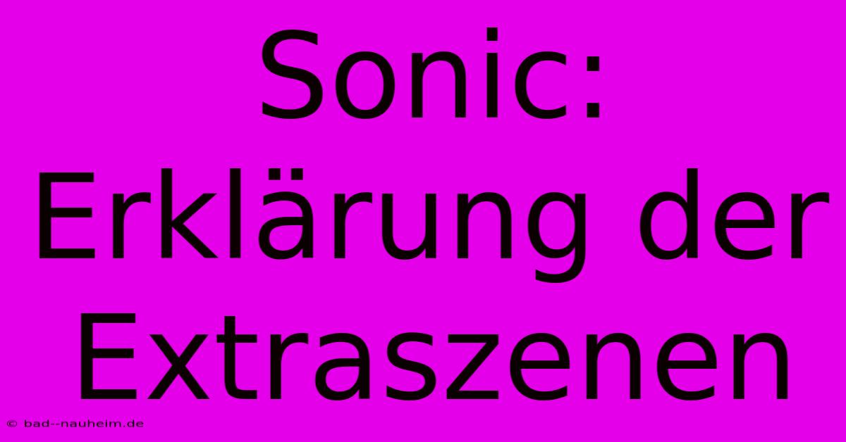 Sonic: Erklärung Der Extraszenen