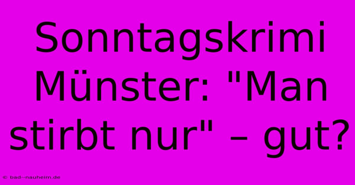 Sonntagskrimi Münster: 