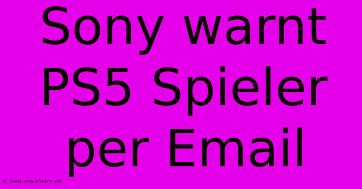 Sony Warnt PS5 Spieler Per Email