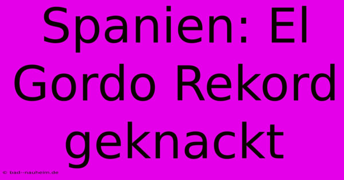 Spanien: El Gordo Rekord Geknackt