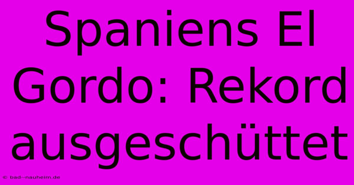 Spaniens El Gordo: Rekord Ausgeschüttet