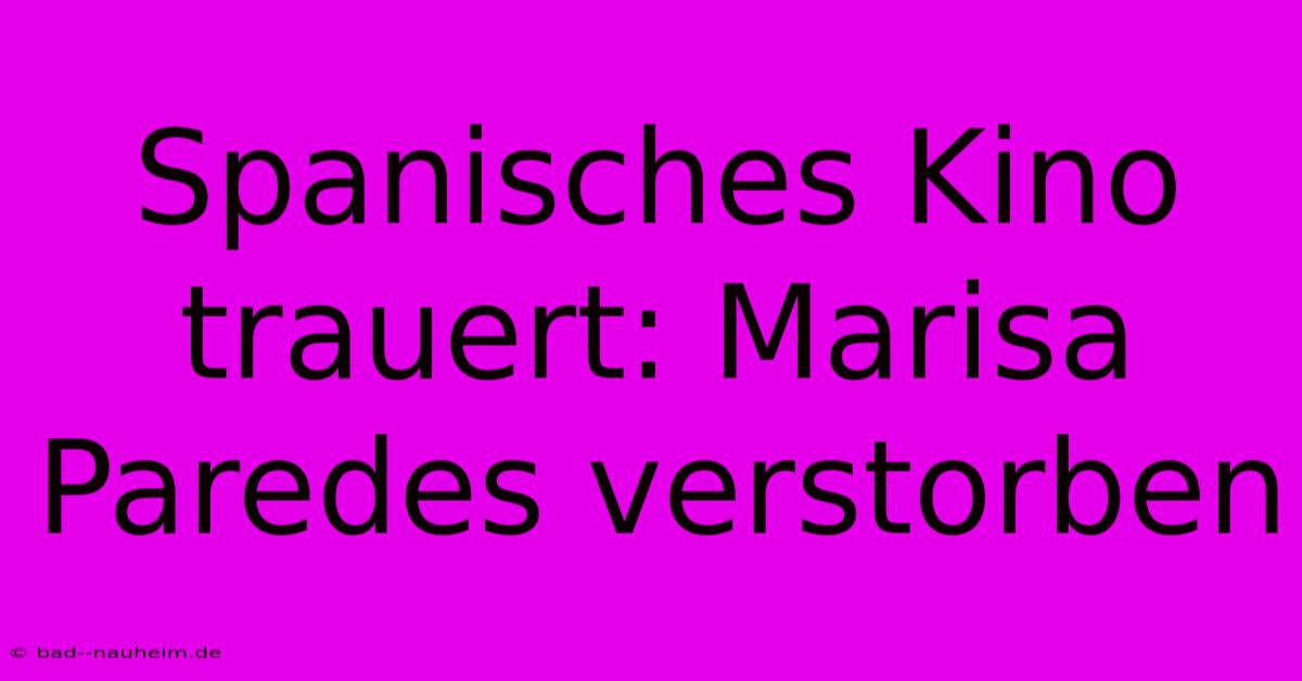 Spanisches Kino Trauert: Marisa Paredes Verstorben