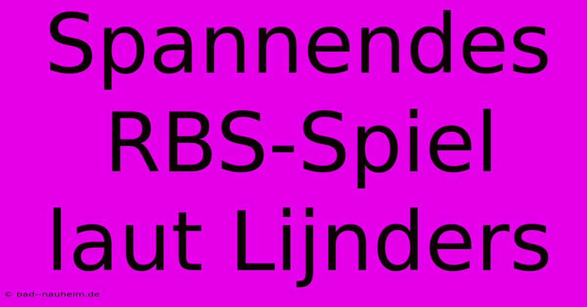 Spannendes RBS-Spiel Laut Lijnders