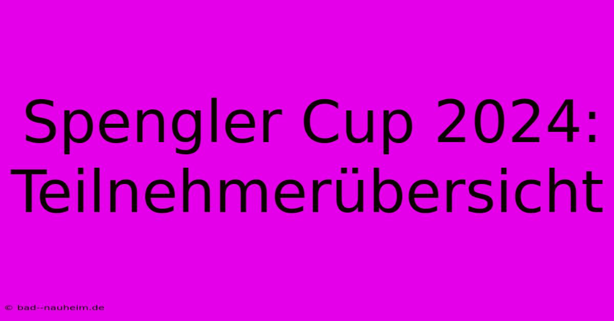 Spengler Cup 2024:  Teilnehmerübersicht