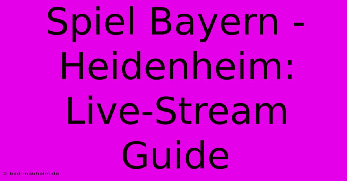 Spiel Bayern - Heidenheim: Live-Stream Guide