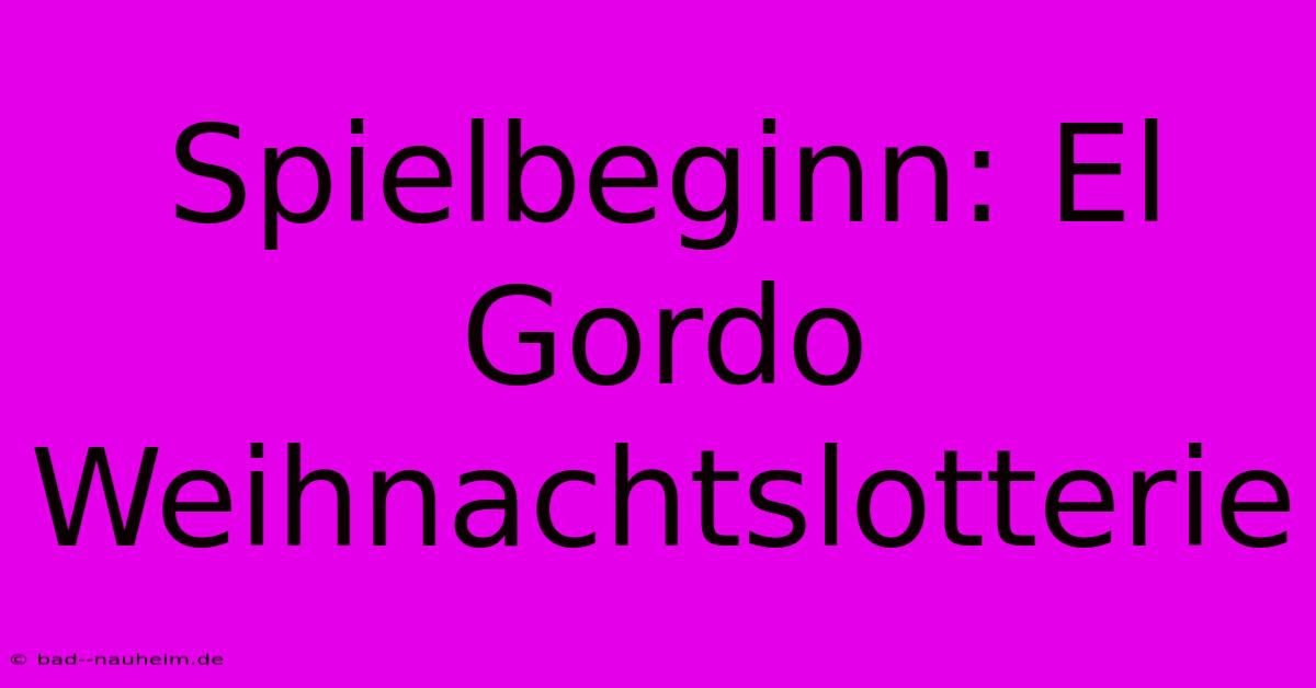 Spielbeginn: El Gordo Weihnachtslotterie