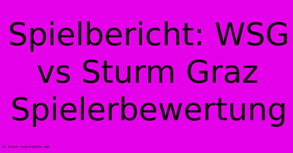 Spielbericht: WSG Vs Sturm Graz Spielerbewertung