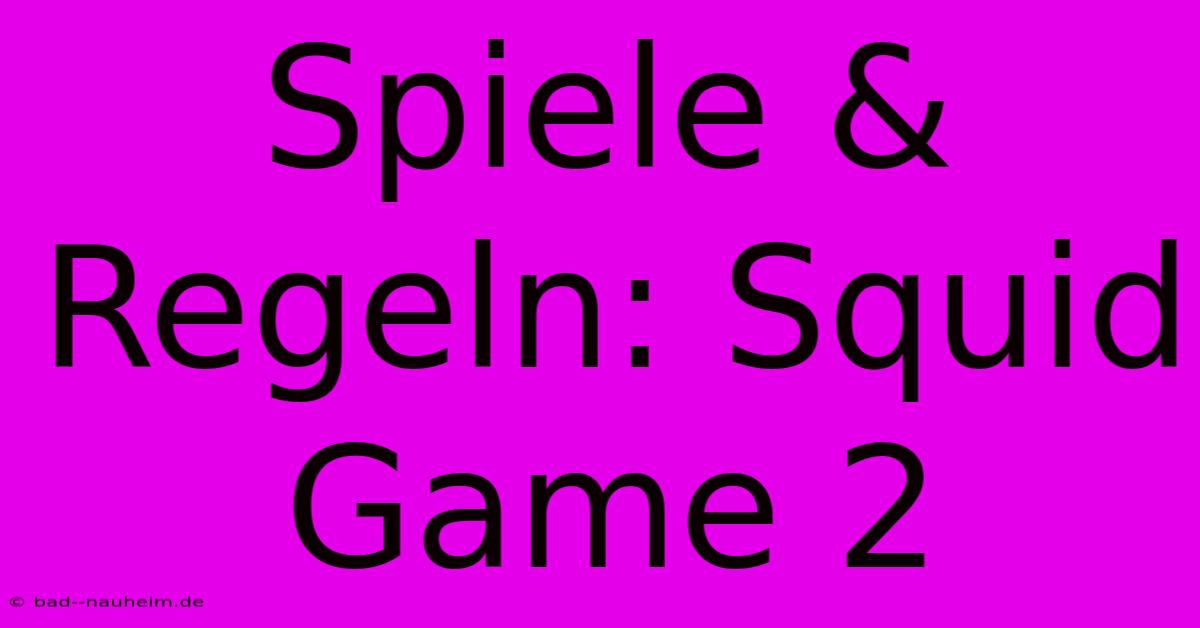 Spiele & Regeln: Squid Game 2