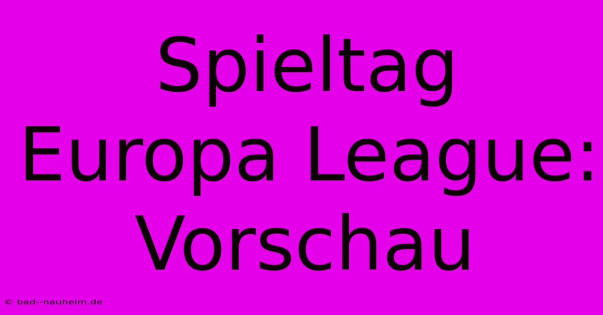 Spieltag Europa League: Vorschau